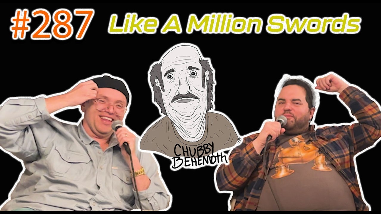 Like A Million Swords - Chubby Behemoth #287 w/ Sam Tallent and Nathan Lund