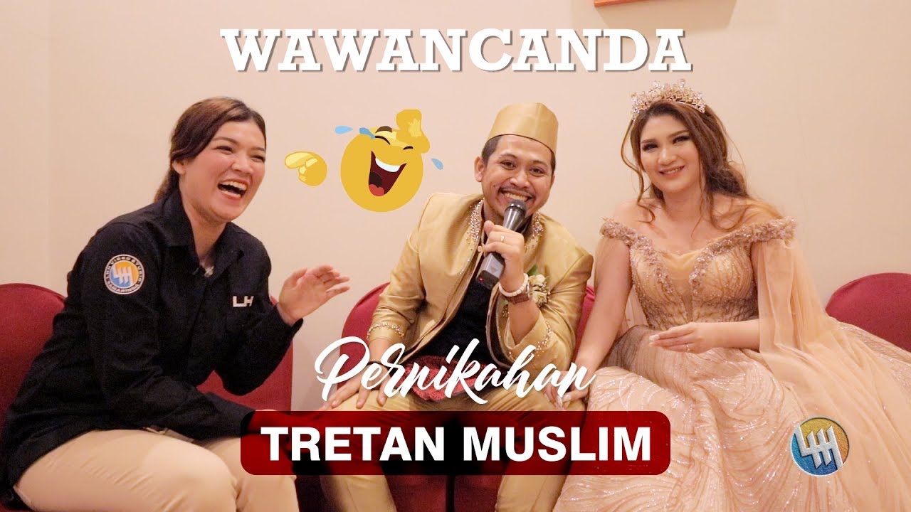 KONTROVERSI WAWANCANDA TRETAN MUSLIM YANG BARU NIKAH (SAMARINDA)