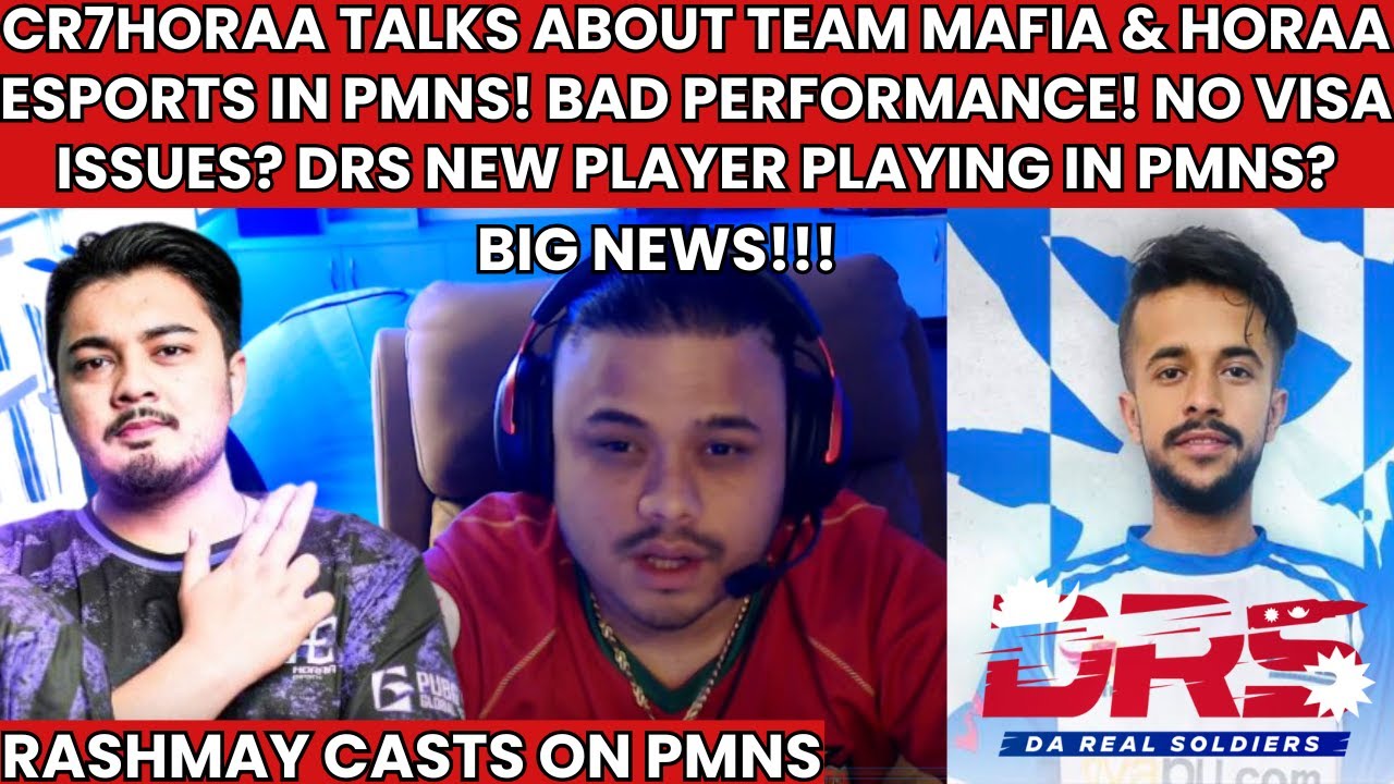 CR7HORAA ON TEAM MAFIA & HORAA ESPORTS! PERFORMANCE? NO VISA ISSUES! RASHMAY ON PMNS! DRS NEW PLAYER