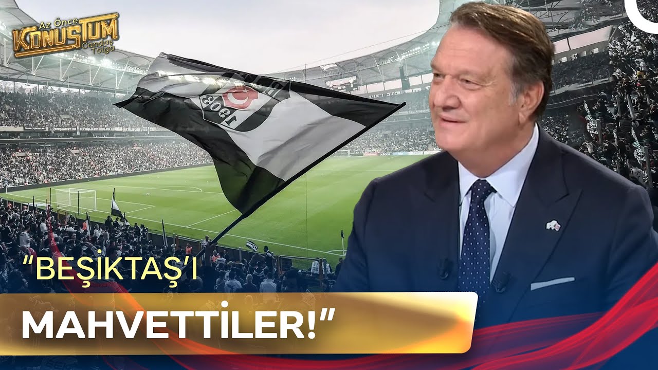 Hasan Arat'tan Beşiktaş İ&ccedil;in İddialı S&ouml;zler! | Az &Ouml;nce Konuştum