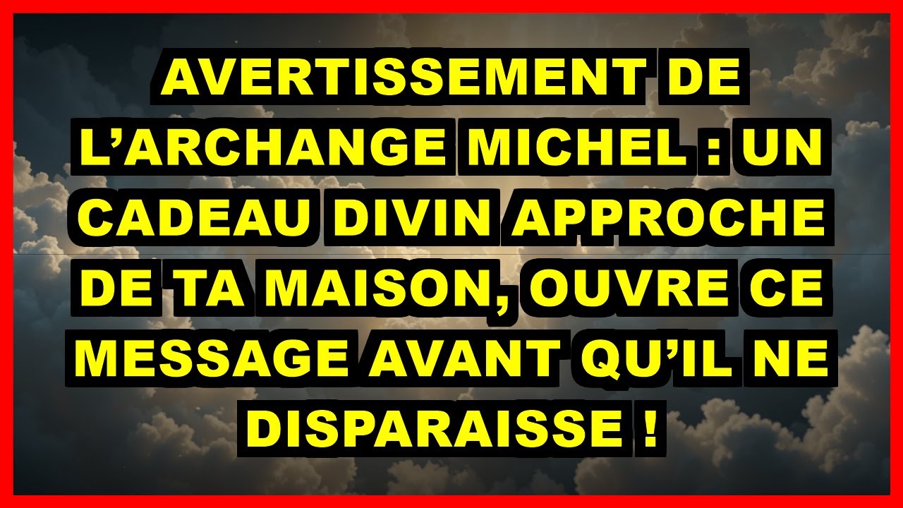 ⚡ AVERTISSEMENT DE L’ARCHANGE MICHEL : UN CADEAU DIVIN APPROCHE DE TA MAISON, OUVRE CE MESSAGE AVANT