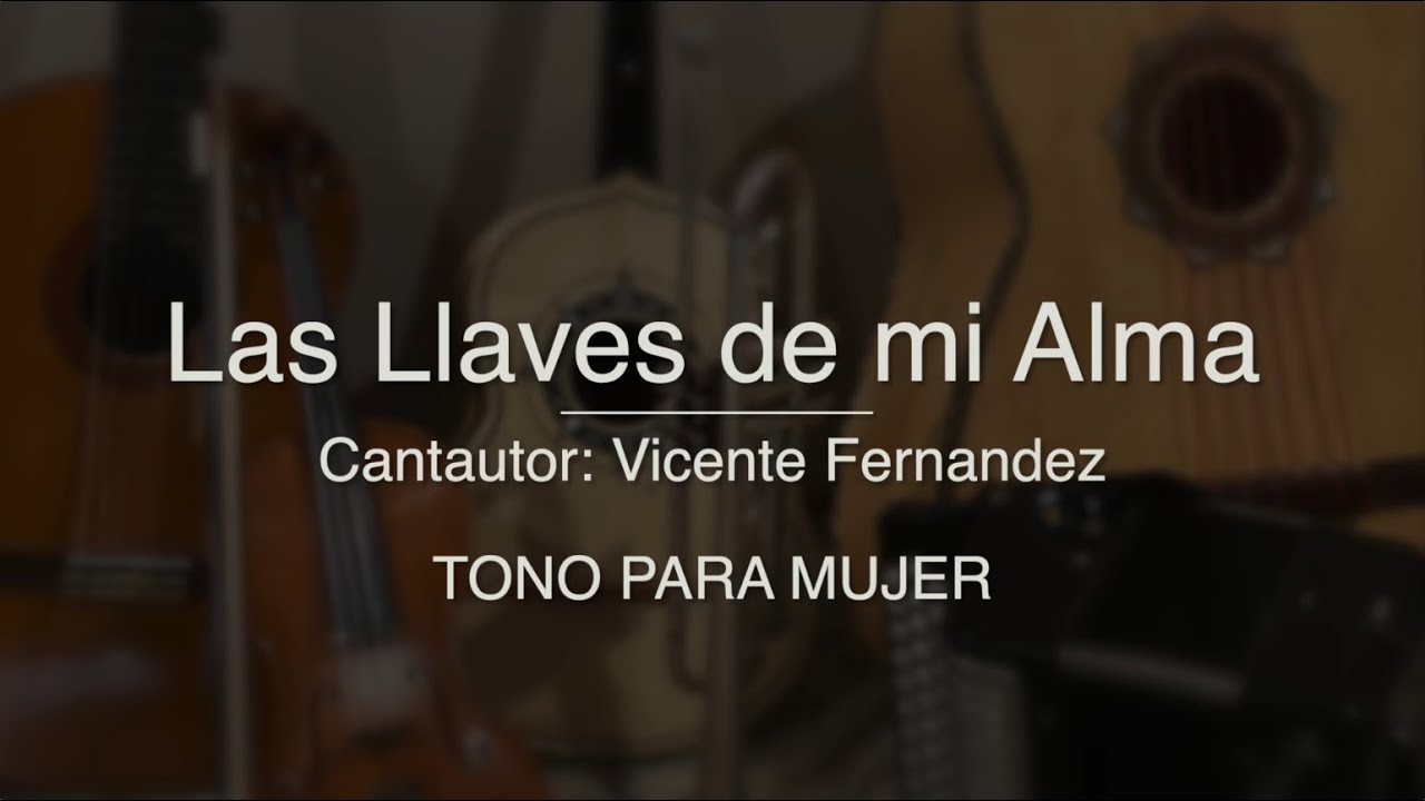 Las Llaves de mi Alma - Puro Mariachi Karaoke - Vicente Fernandez - Tono para mujer