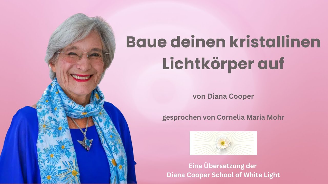 DIANA COOPER Baue deinen kristallinen Lichtkörper auf