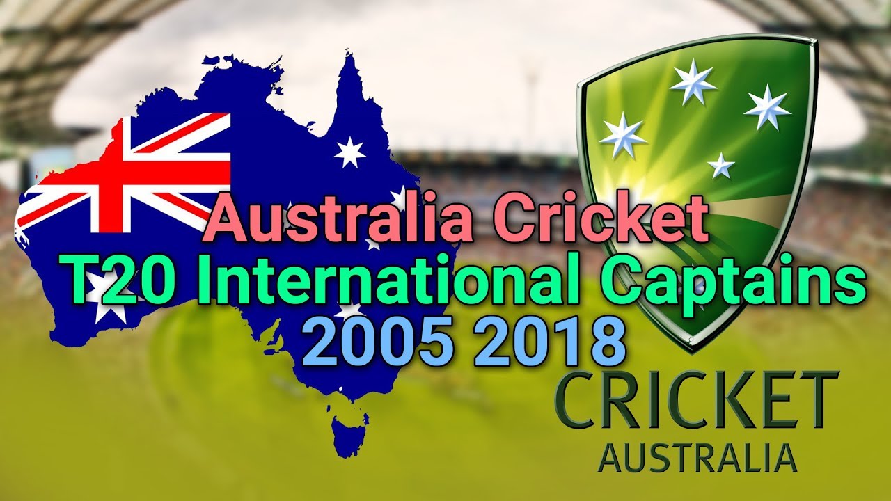 All Australian Twenty20 International Captains 2005-2018 | Australia National Cricket Team Captains