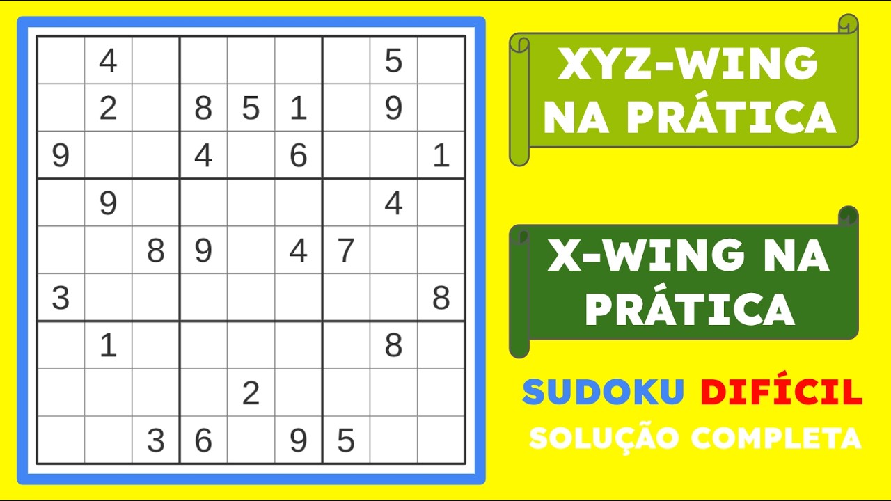 X-WING, XYZ-WING, PAR EXCLUDENTE E VÁRIAS DICAS PARA RESOLVER UM SUDOKU NÍVEL DIFÍCIL.