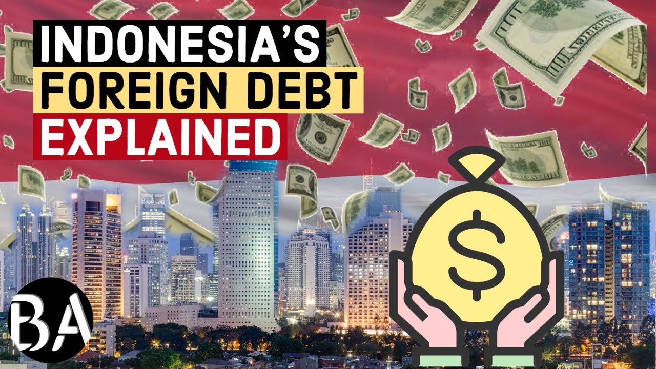 Indonesia's Massive Foreign Debt, Explained