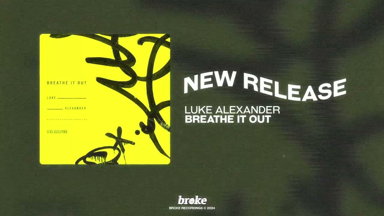 LUKE ALEXANDER - Breathe It Out