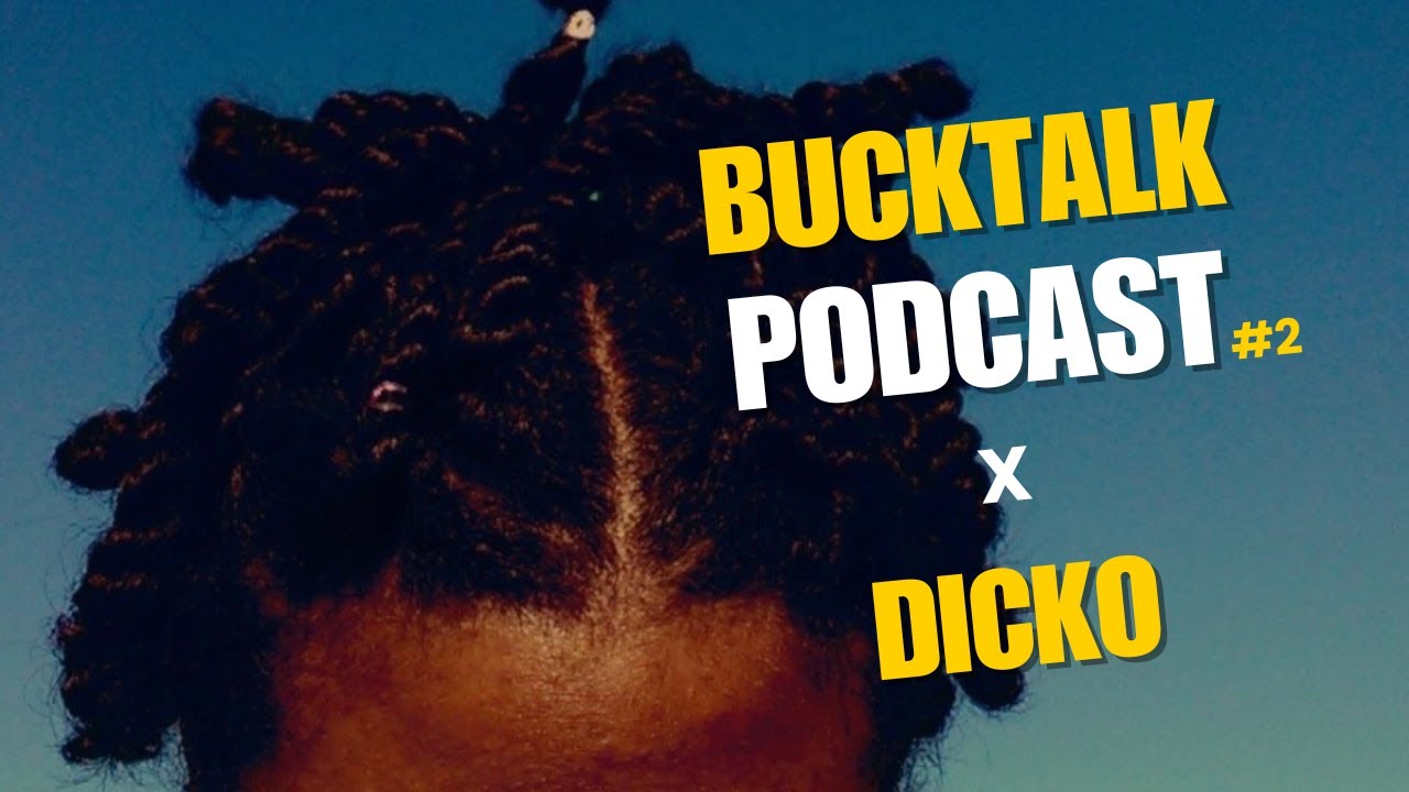 (EN) Bucktalk Podcast  - Dicko aka Wingz #2