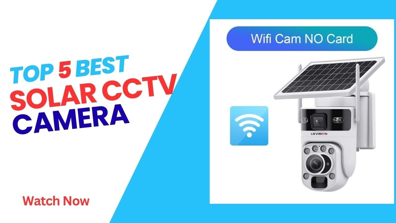 Top 5 Best Solar Cctv Camera in 2026 - Solar Cctv Camera on 2026