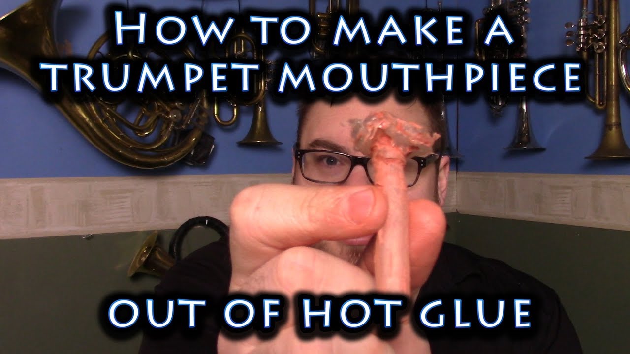 How to make a Trumpet Mouthpiece out of Hot Melt Glue