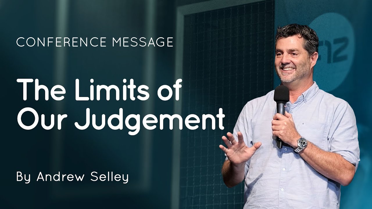 03 The Limits of Our Judgement | Andrew Selley | Conference in the USA 2025