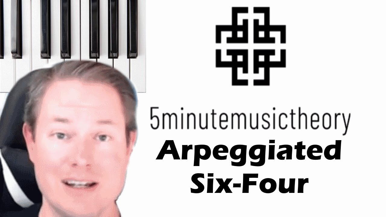 72. Arpeggiated Six-Four