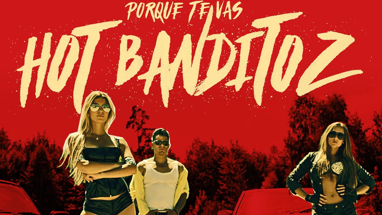 Hot Banditoz - Porque Te Vas
