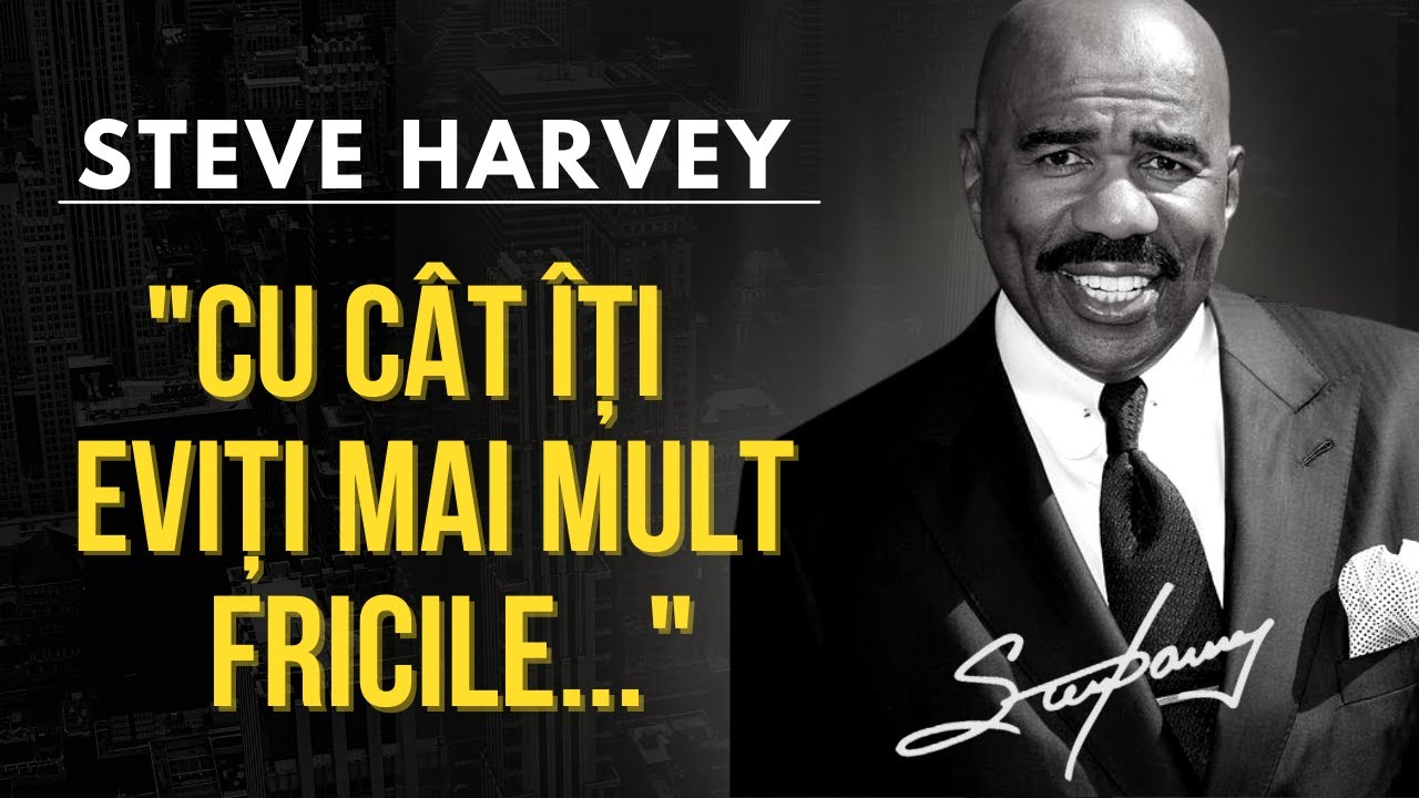 CITATE CELEBRE CARE ITI VOR SCHIMBA VIATA | CITATE MOTIVATIONALE - STEVE HARVEY