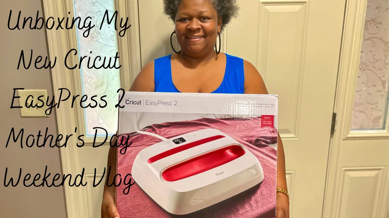 Unboxing My New Cricut EasyPress 2 | Mother's Day Weekend Vlog