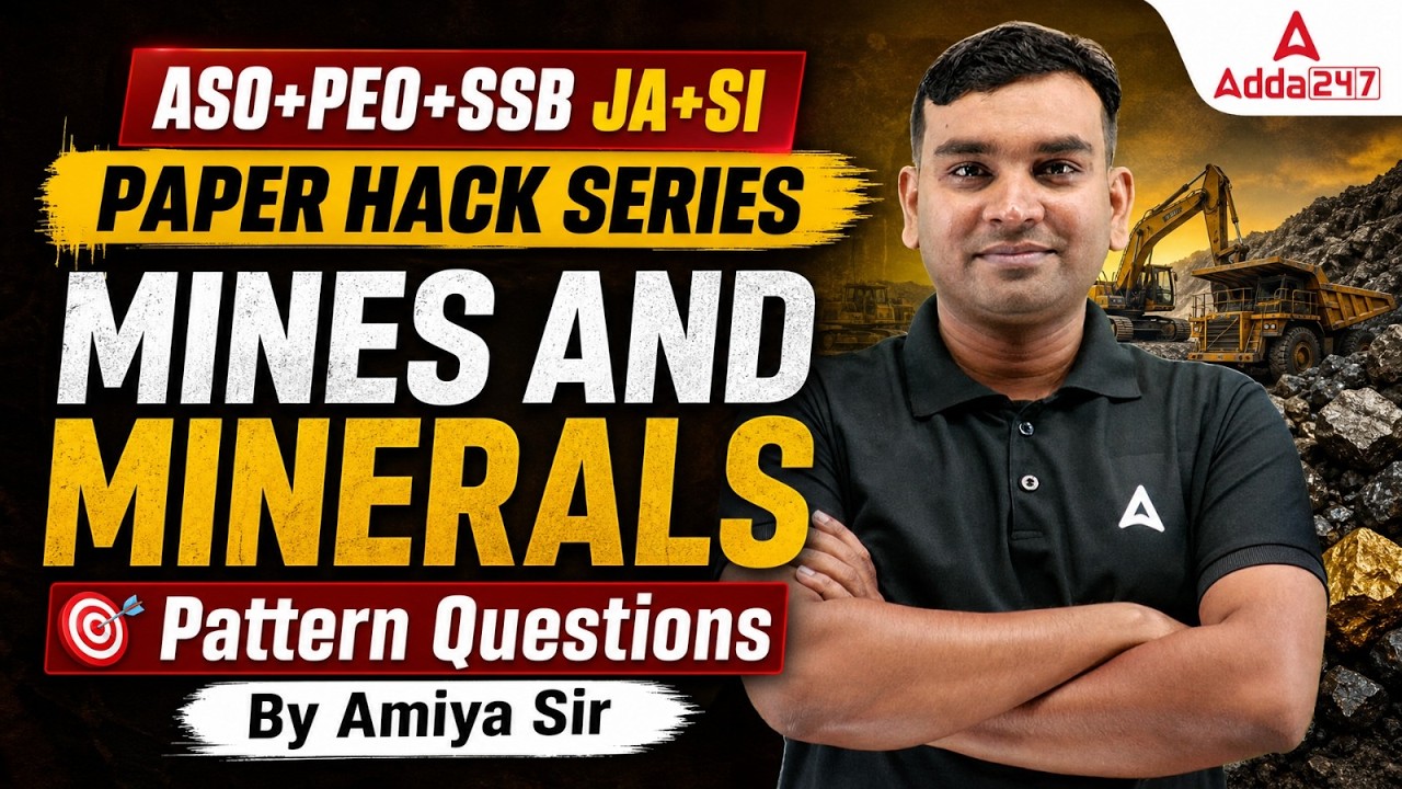 ASO+PEO+SSB JA+SI PAPER HACK SERIES MINES AND MINERALS Pattern Questions By Amiya Sir