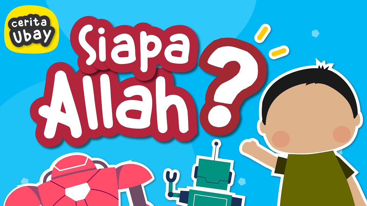Cerita Ubay: Siapa Allah? (Cara Mengenalkan Allah pada Anak Usia Dini) - Yufid Kids