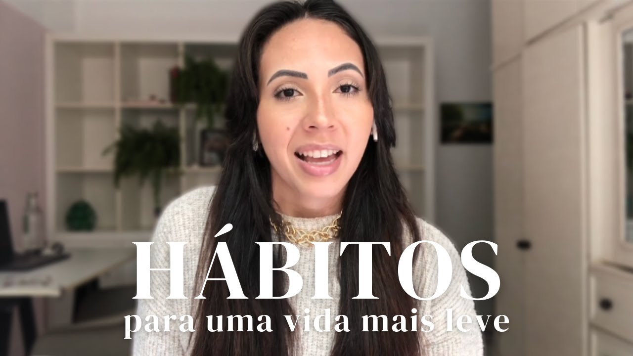 mude sua vida em 2024 ELIMINANDO estes 3 hábitos | como ter uma vida mais leve em 2024