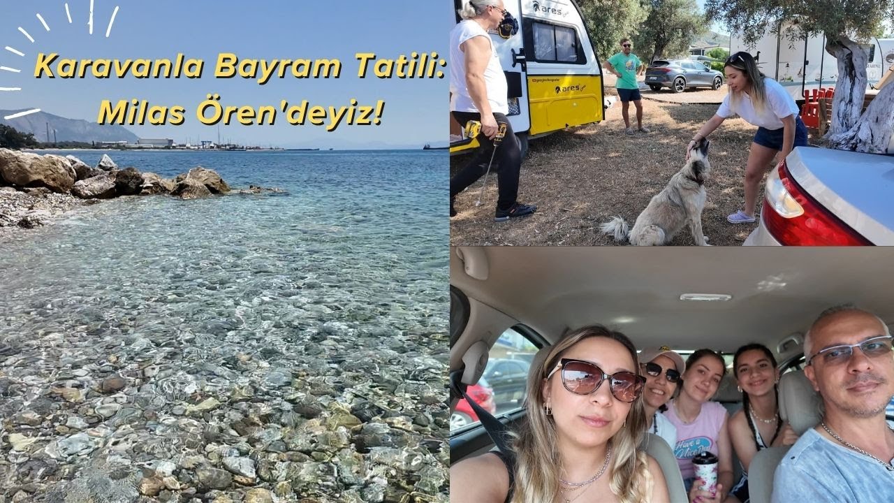 Bayramda Muhteşem Bir Kamp! | Milas &Ouml;ren&rsquo;de Denize Sıfır Karavan Keyfi