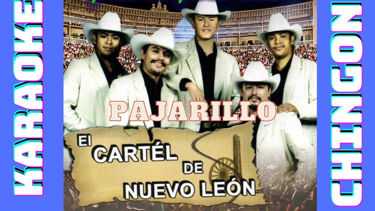 KARAOKE -  Pajarillo -  El Cartel de Nuevo Le&oacute;n.