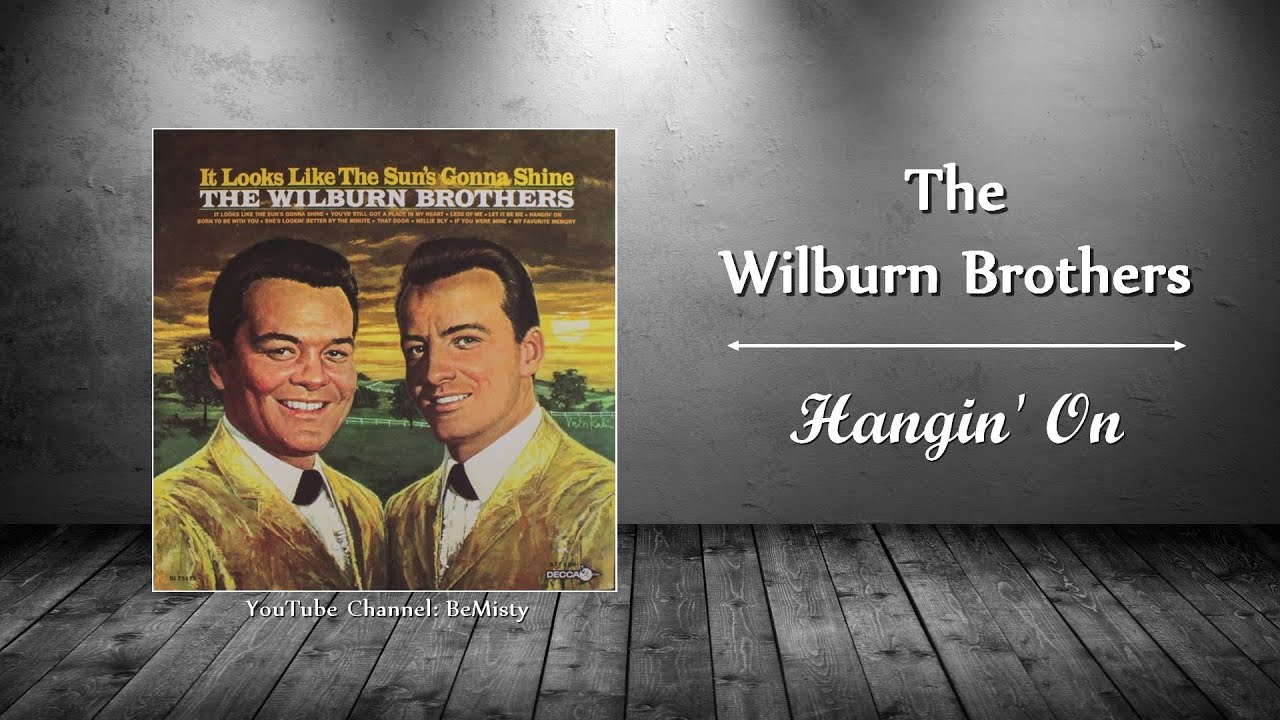 The Wilburn Brothers - Hangin' On