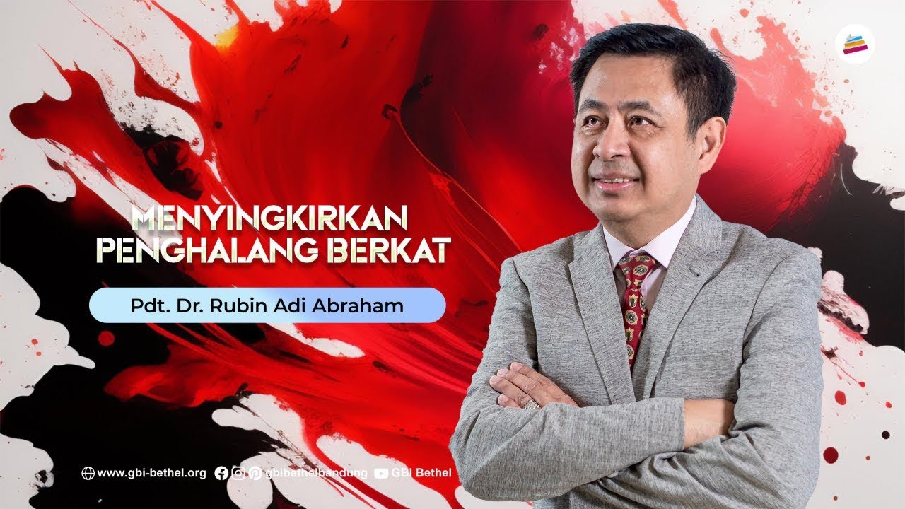 Menyingkirkan Penghalang Berkat - Pdt. Dr. Rubin Adi Abraham (18:30 WIB)