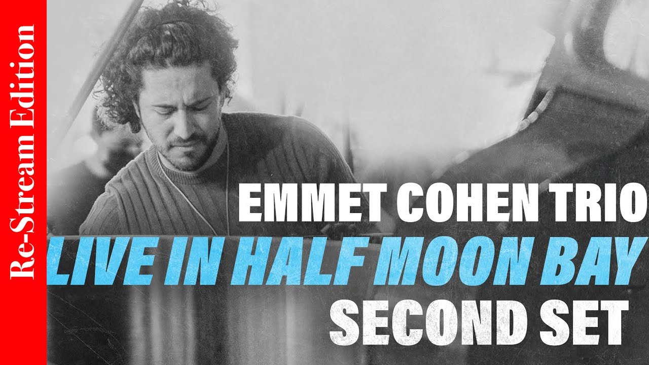 Re-Stream: Emmet Cohen Trio - Live in Half Moon Bay | SECOND SET