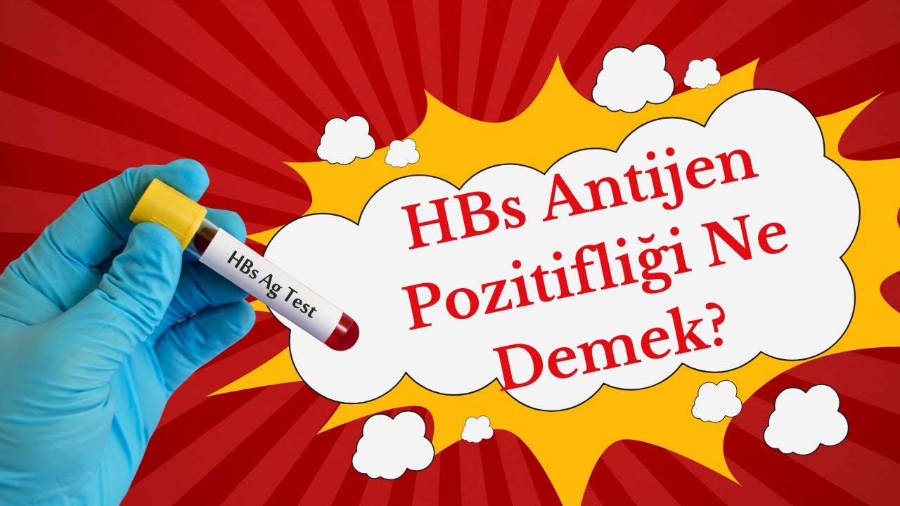 HBs ANTİJEN POZİTİFLİĞİ NE DEMEK?