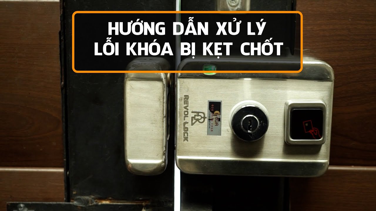Xử lý lỗi khóa bị kẹt chốt đối với khóa cổng vân tay cửa sắt