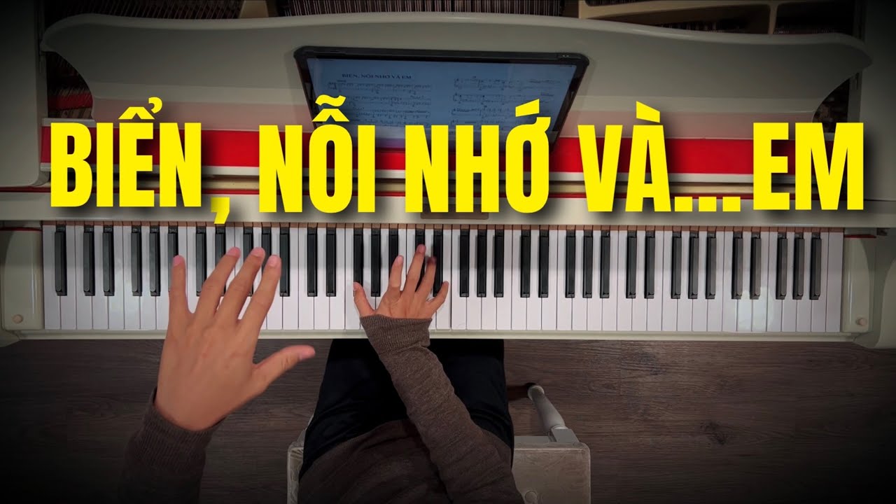 🎵 BIỂN, NỖI NHỚ VÀ EM ( Phú Quang ) | Soạn Sheetmusic & Biểu Diễn: Mạnh Piano
