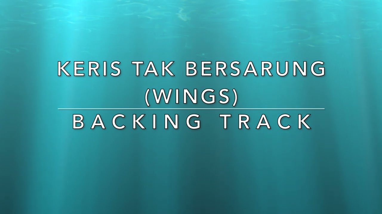 Keris Tak Bersarung (Wings) - Backing Track