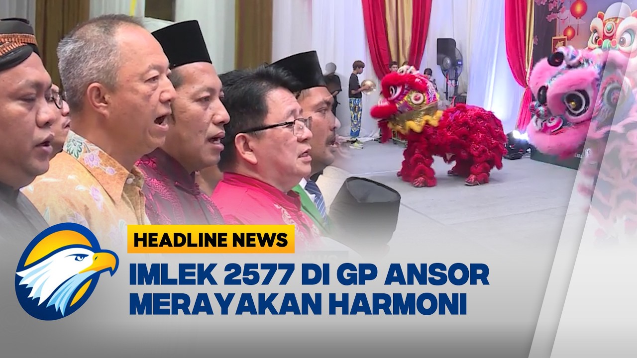 [HEADLINE NEWS, 18/02] Perayaan Imlek 2577 di GP Ansor Jakarta