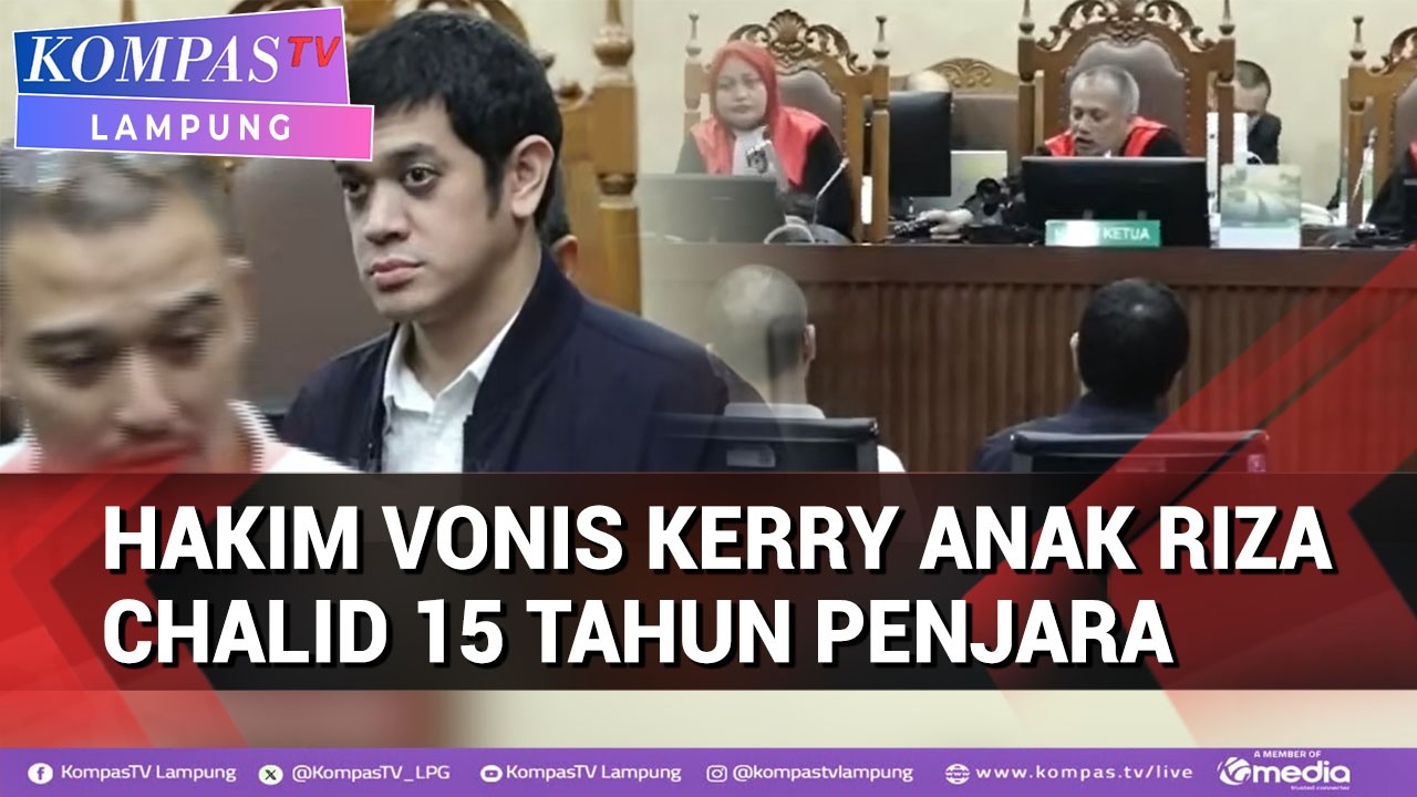 Hakim Vonis Kerry Anak Riza Chalid 15 Tahun Penjara