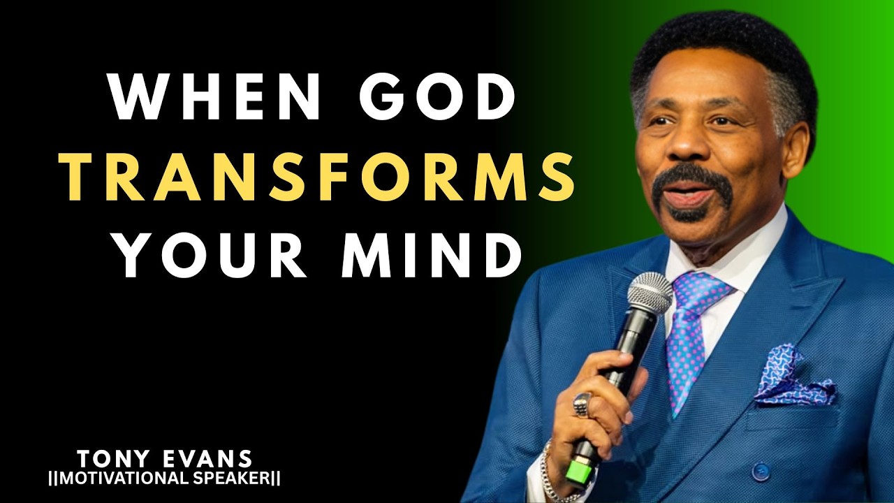 WHEN GOD TRANSFORMS YOUR MIND || TONY EVANS ||