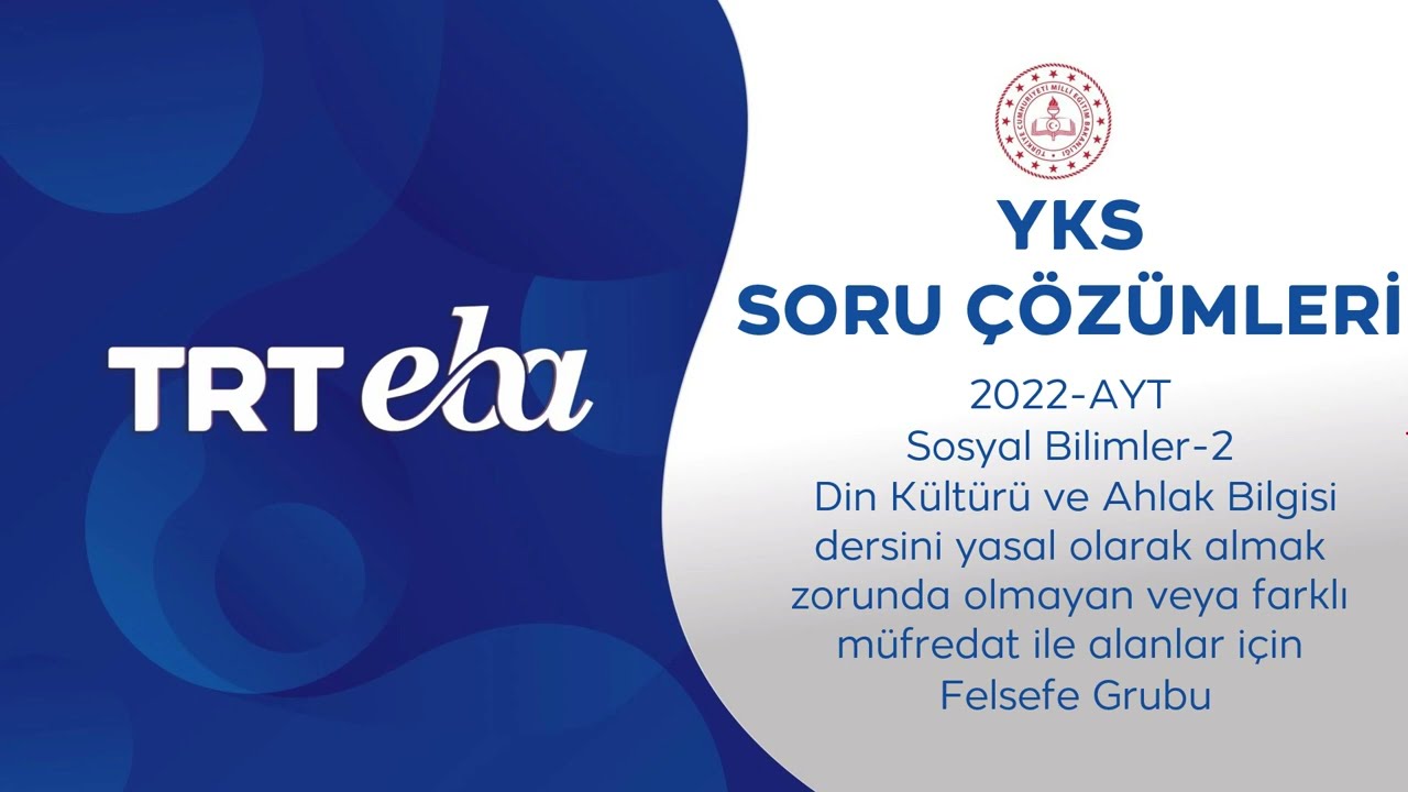 2022 YKS Sınav Soru &Ccedil;&ouml;z&uuml;m&uuml; Felsefe-2 Grubu (AYT)
