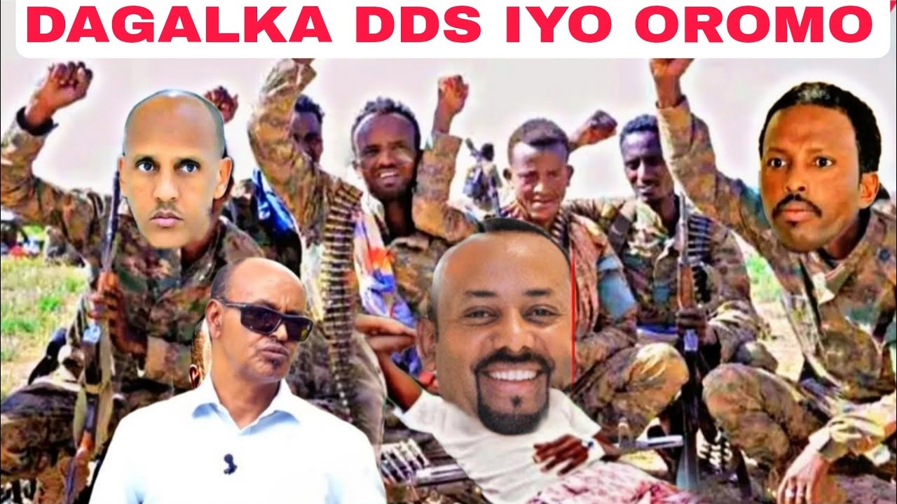 DEG DEG DDS GO.AANKA EYKAGA XOROWDAY ITOBIYA O HIRGALAY ABIY AHMED O CAGJAR U HANJABAY XOG