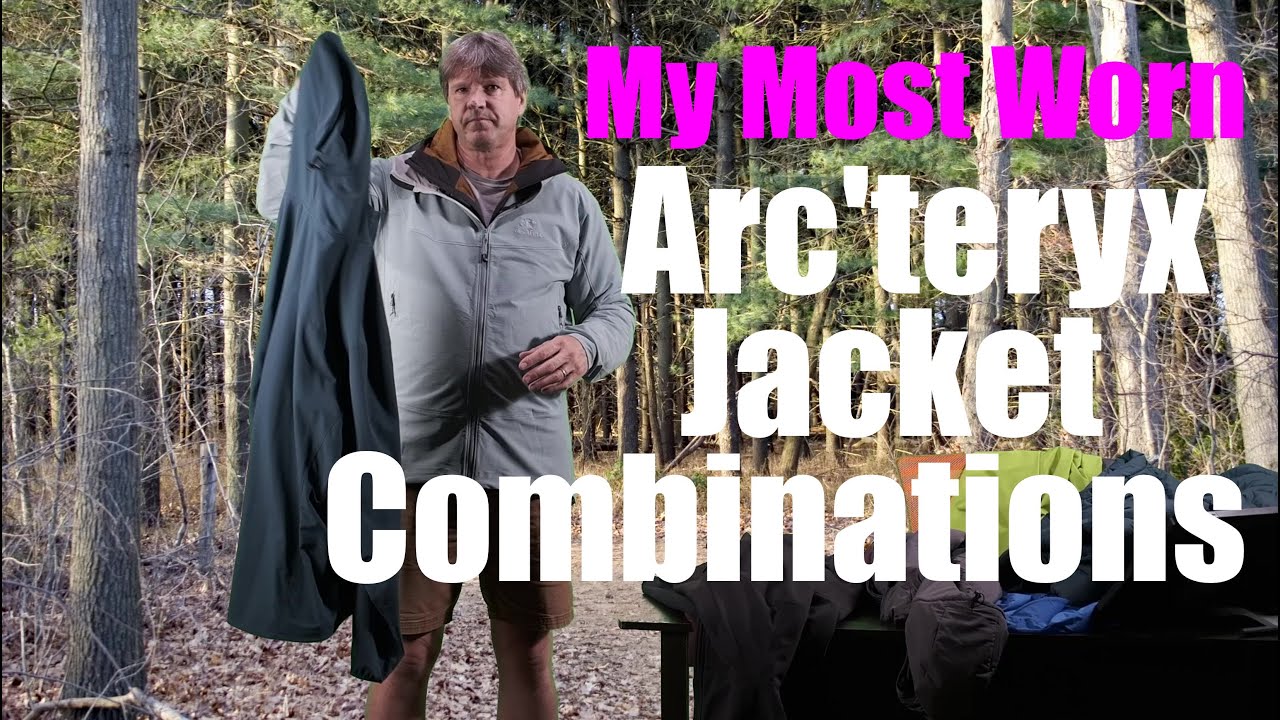 My Most Worn Arc'teryx Jacket Combos