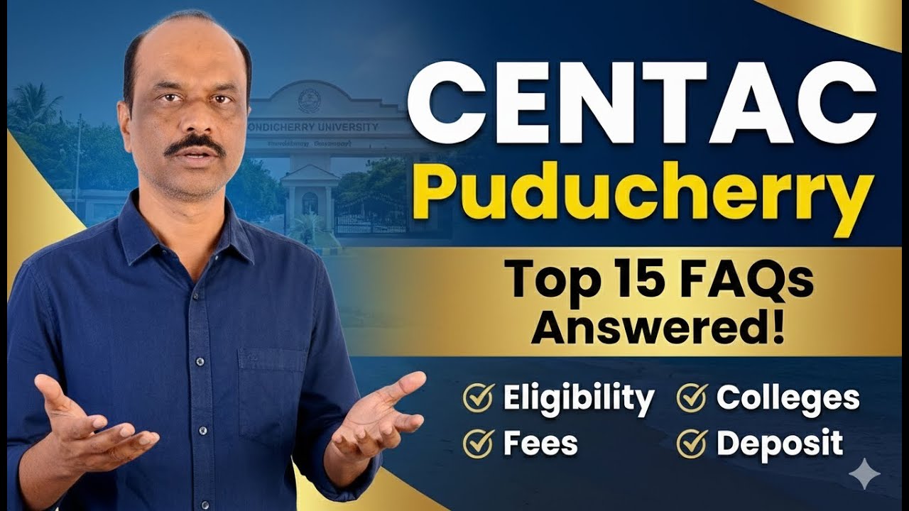 CENTAC Puducherry: Top 15 FAQs Answered! (Eligibility, Fees, Colleges, Deposit)