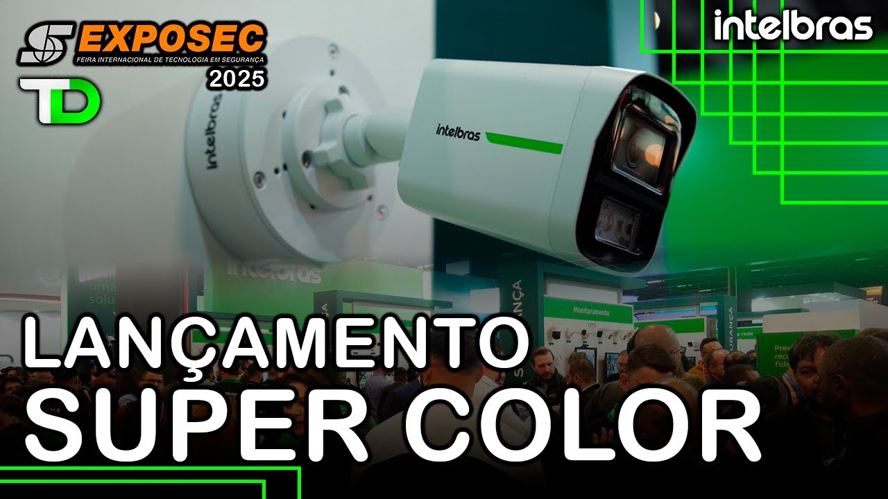 Câmeras Super Color - Lançamento Intelbras na Exposec 2025