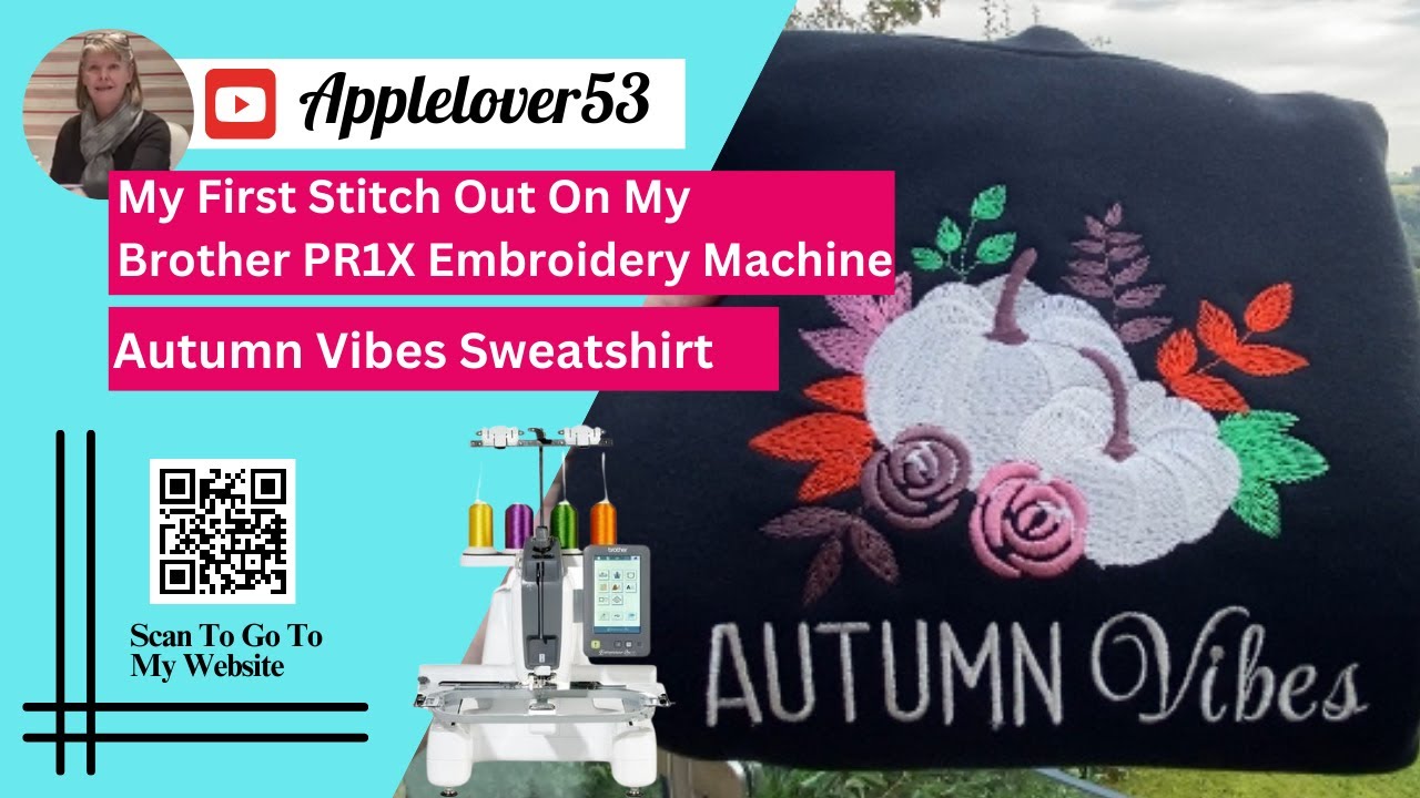 Brother PR1X - First stitch Out - Embroidering An Autumn Design Sweatshirt
