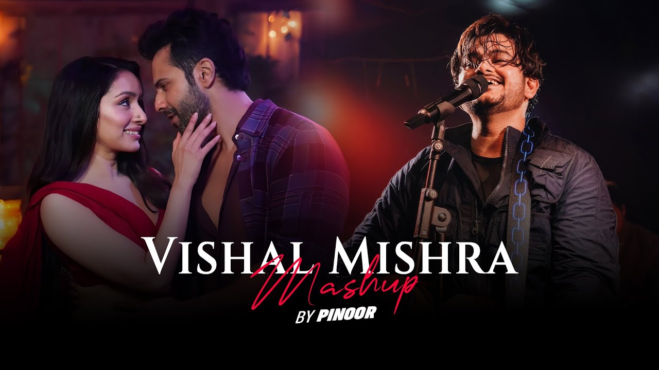 Vishal Mishra Mashup 2025 - PINOOR | Best of Vishal Mishra | Khoobsurat