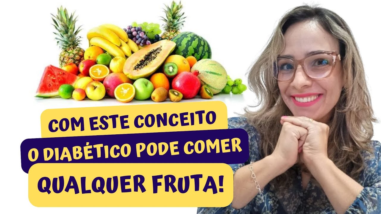 Com Este Conceito, O Diabético Pode Comer Qualquer Fruta!