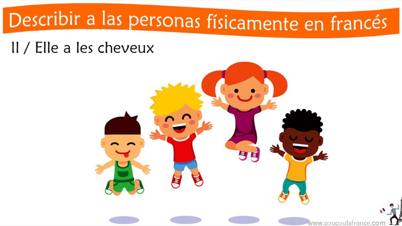 Describir una persona f&iacute;sicamente en franc&eacute;s - D&eacute;crire physiquement