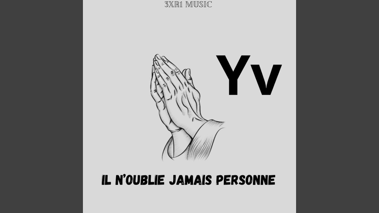 Il n'oublie jamais personne