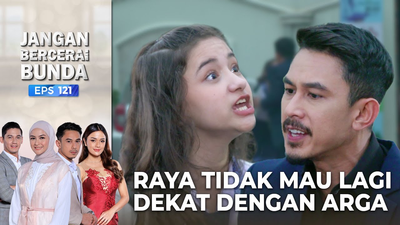 RAYA MARAH! Tidak Mau Dekat Lagi Dengan Arga | JANGAN BERCERAI BUNDA | EPS 121 | PART (1/5)