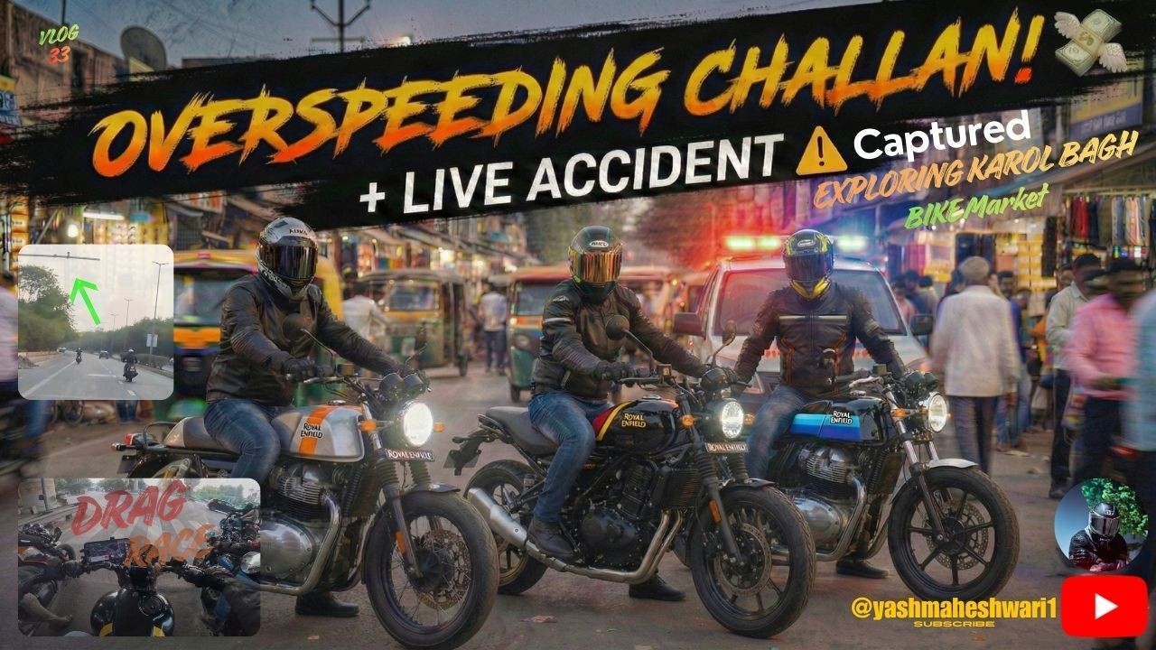 Exploring Karol Bagh Bike Market🛍️ | 2 Live Accidents😱 | Drag Races🏍️ | Speed Cam Challan💸 | VLOG 33