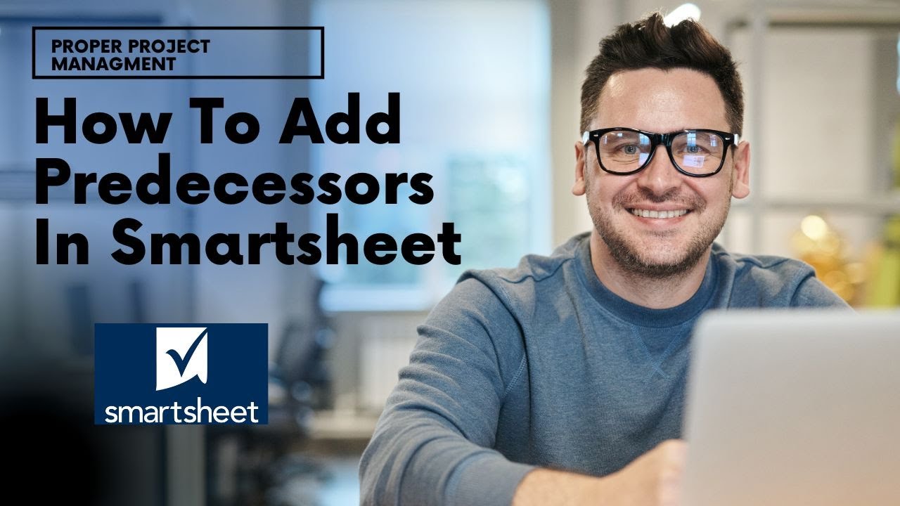 How To Add Predecessors In Smartsheet [& When, Why You Should]
