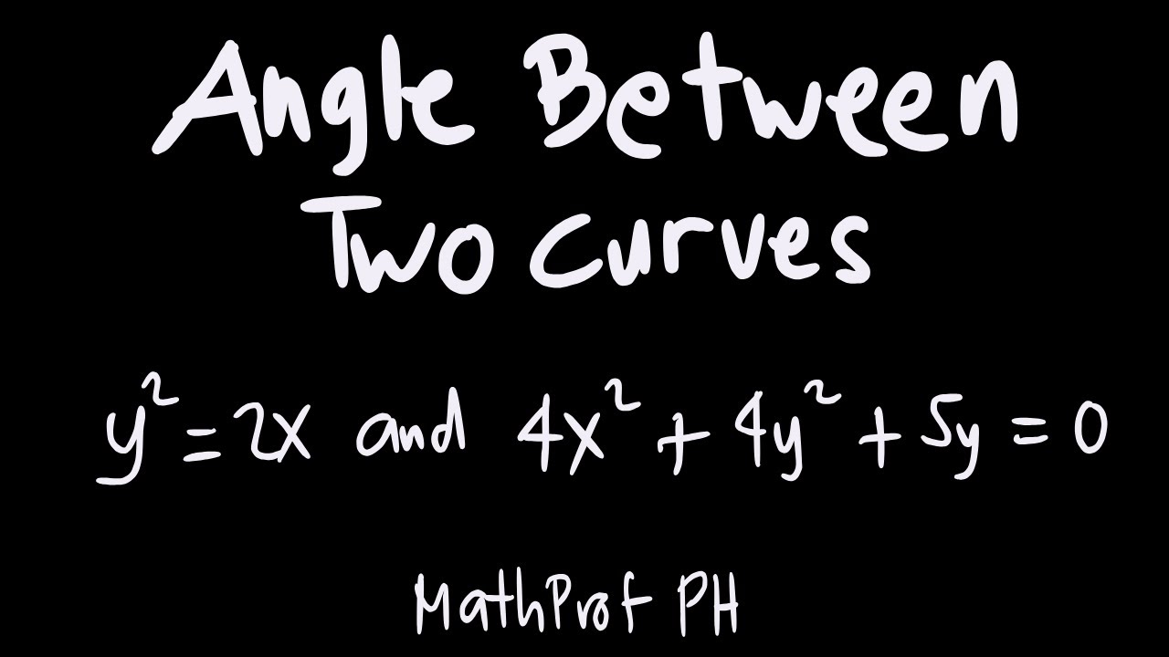 Angle Between Two Curves Part 1 Differential Calculus Feliciano and Uy Exercise 3.2