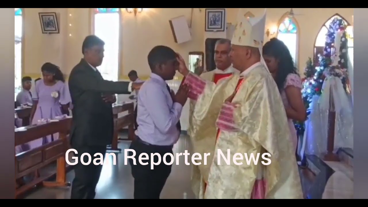 Goan Reporter:Confirmation Ceremony at Our Lady of Rosary Church, DavorlimOn Sunday