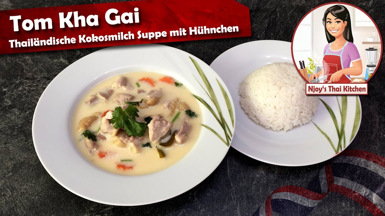 Tom Kha Gai - Thailändische Kokosmilch Suppe mit Hühnchen